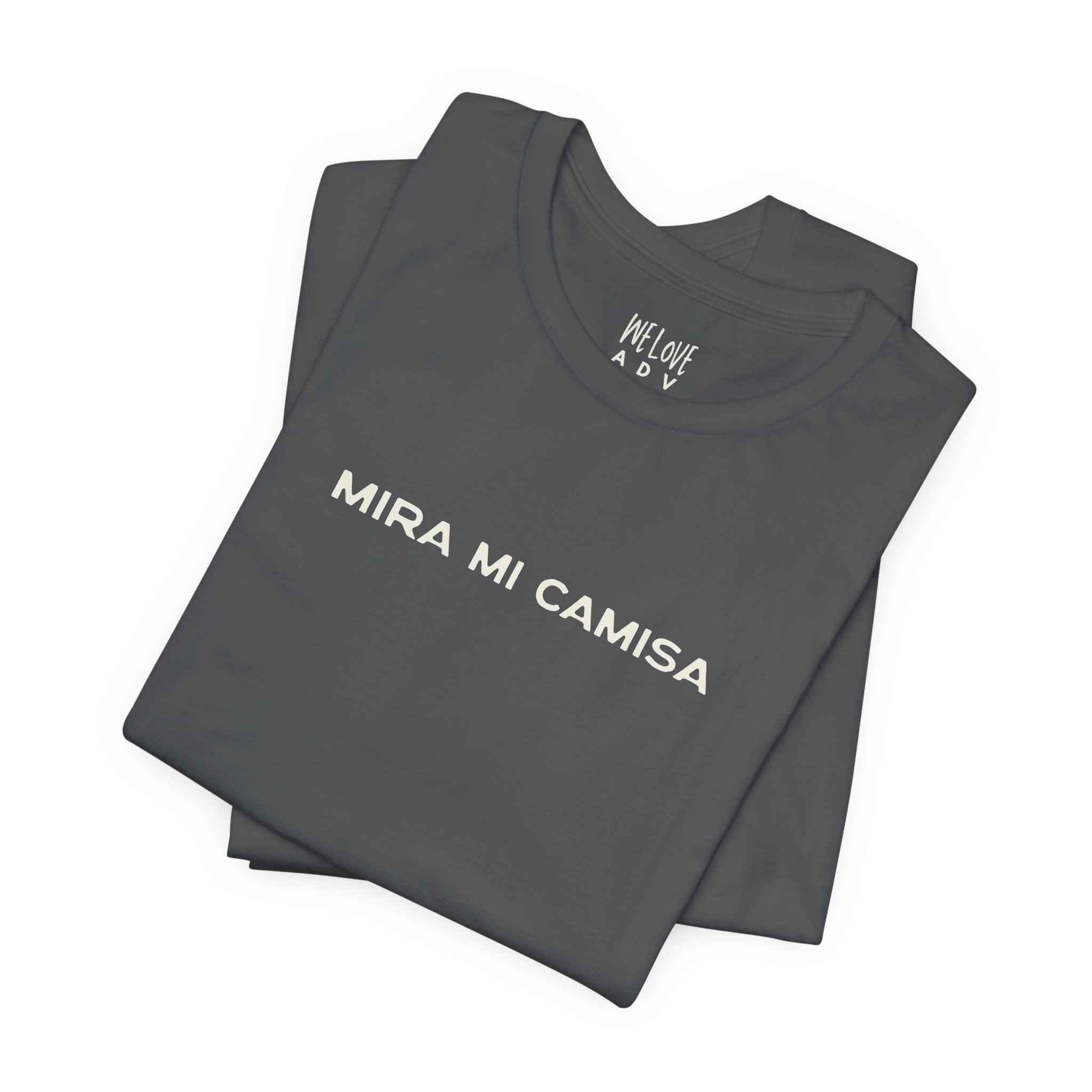 Mira Mi Camisa Tee