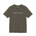 Look At My Shirt Tee