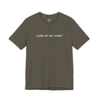 Look At My Shirt Tee