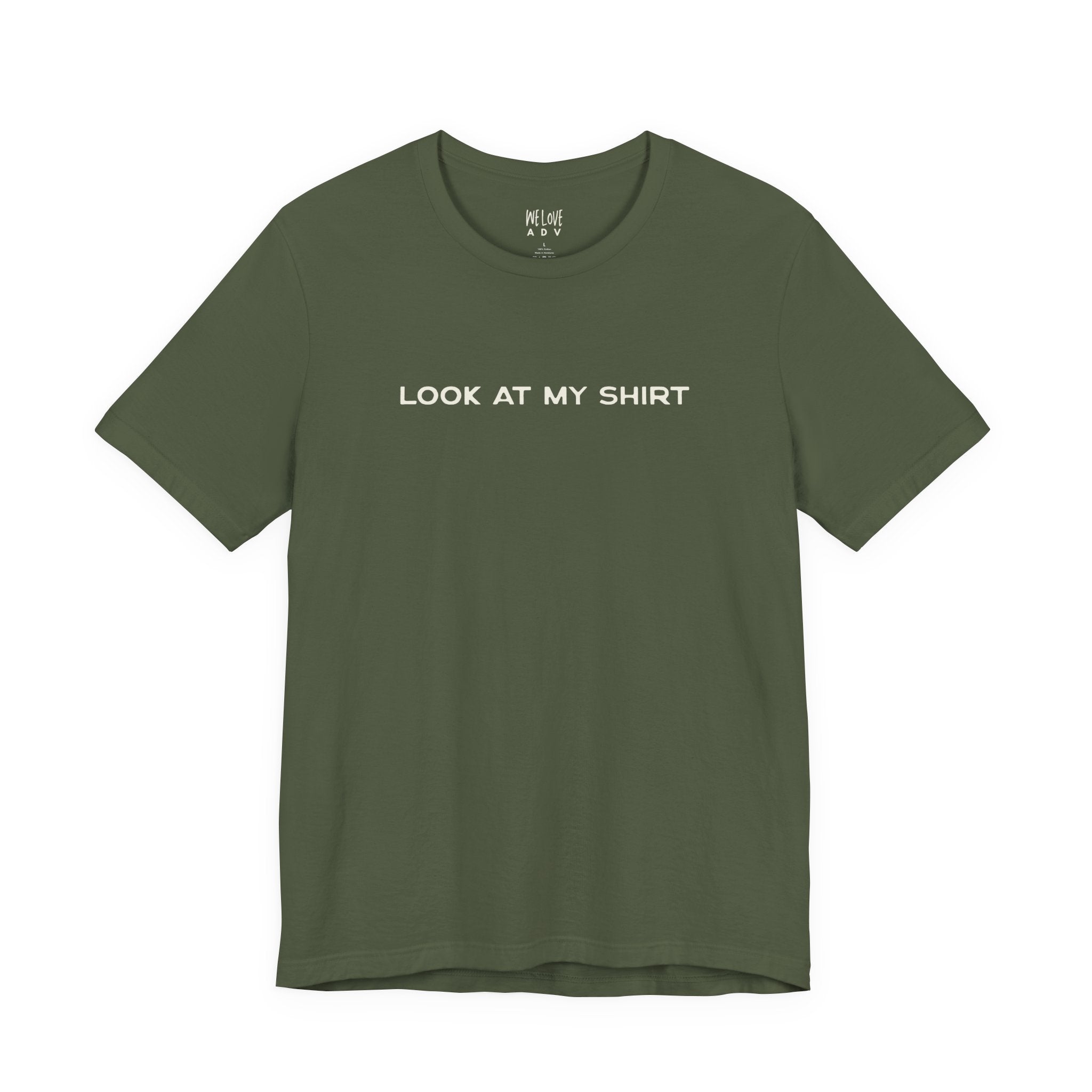 Look At My Shirt Tee