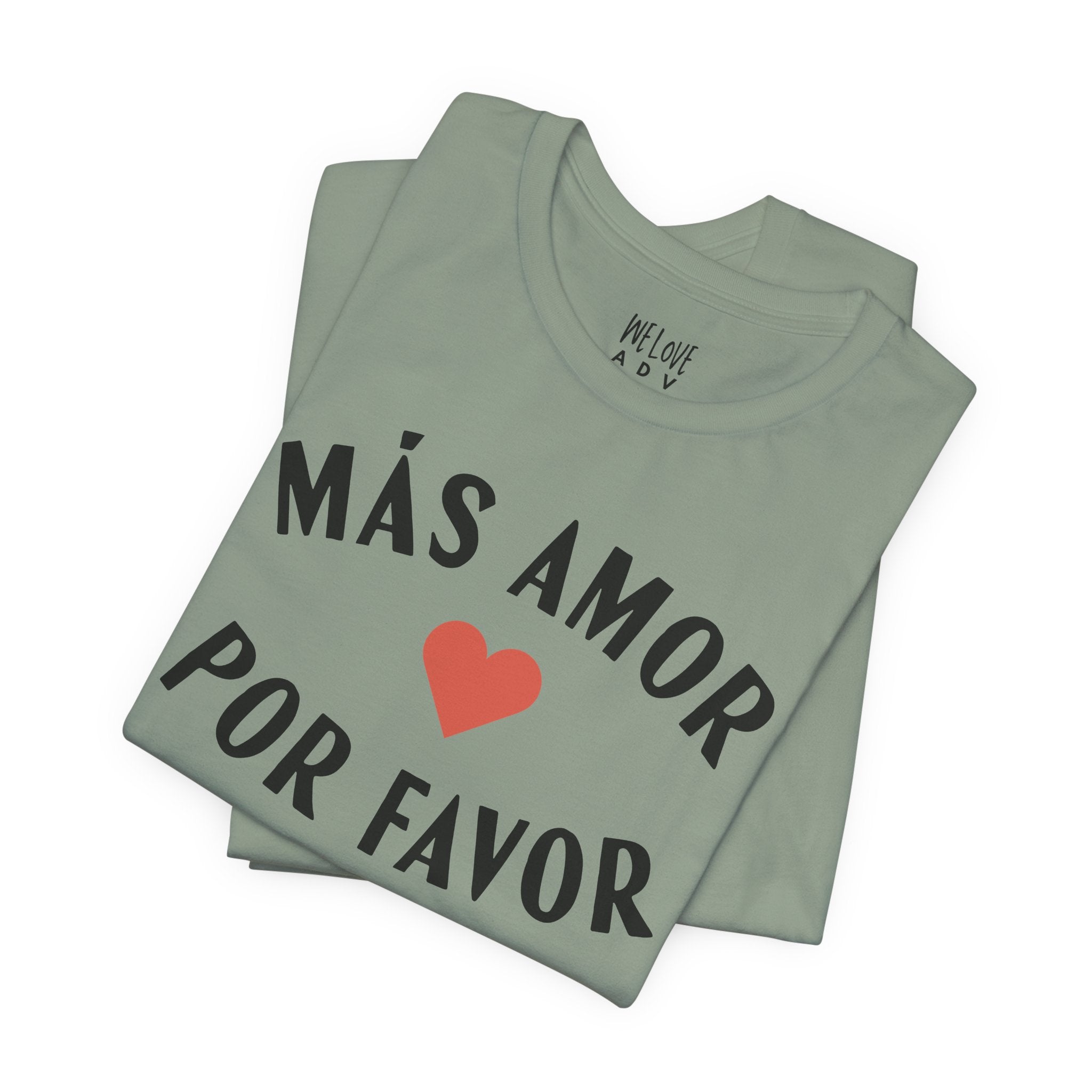 Más Amor, Por Favor Tee