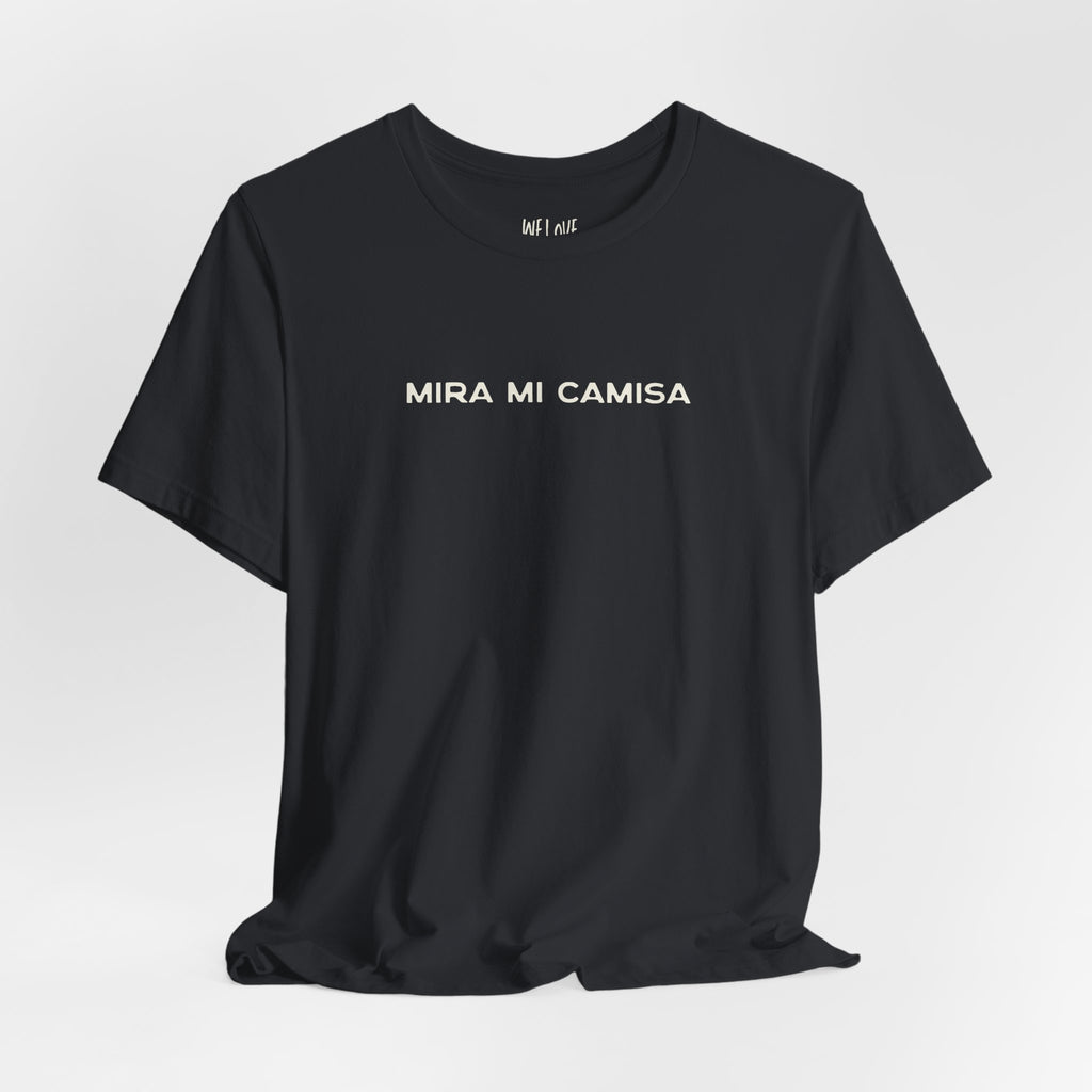 Mira Mi Camisa Tee
