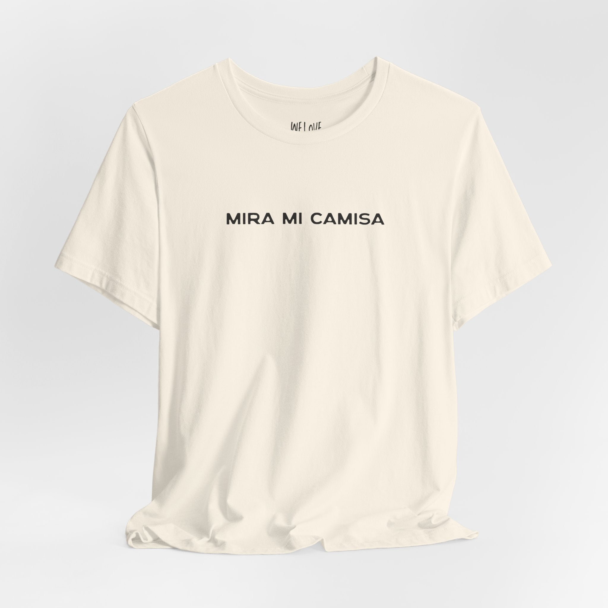 Mira Mi Camisa Tee