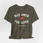 Más Amor, Por Favor Tee
