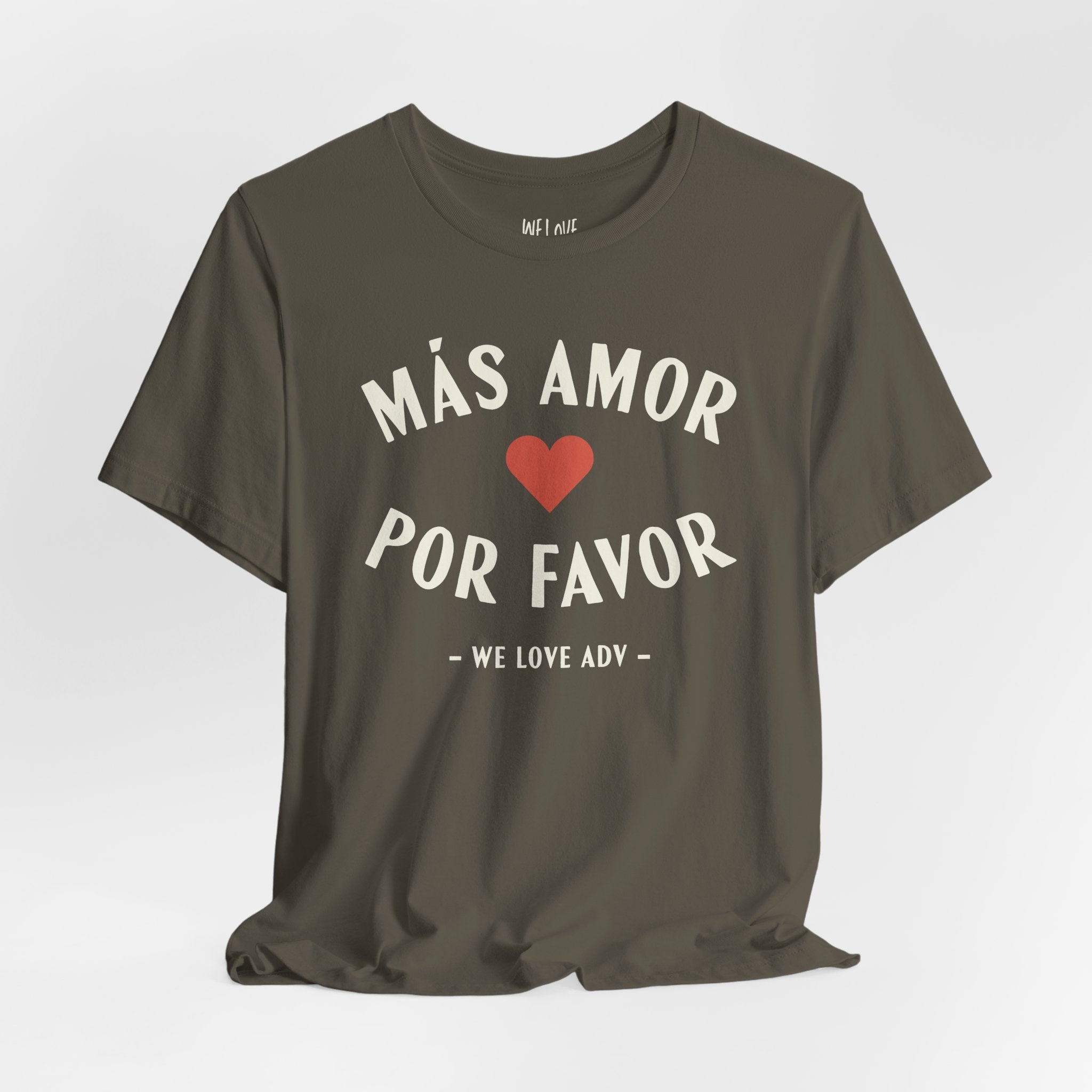 Más Amor, Por Favor Tee