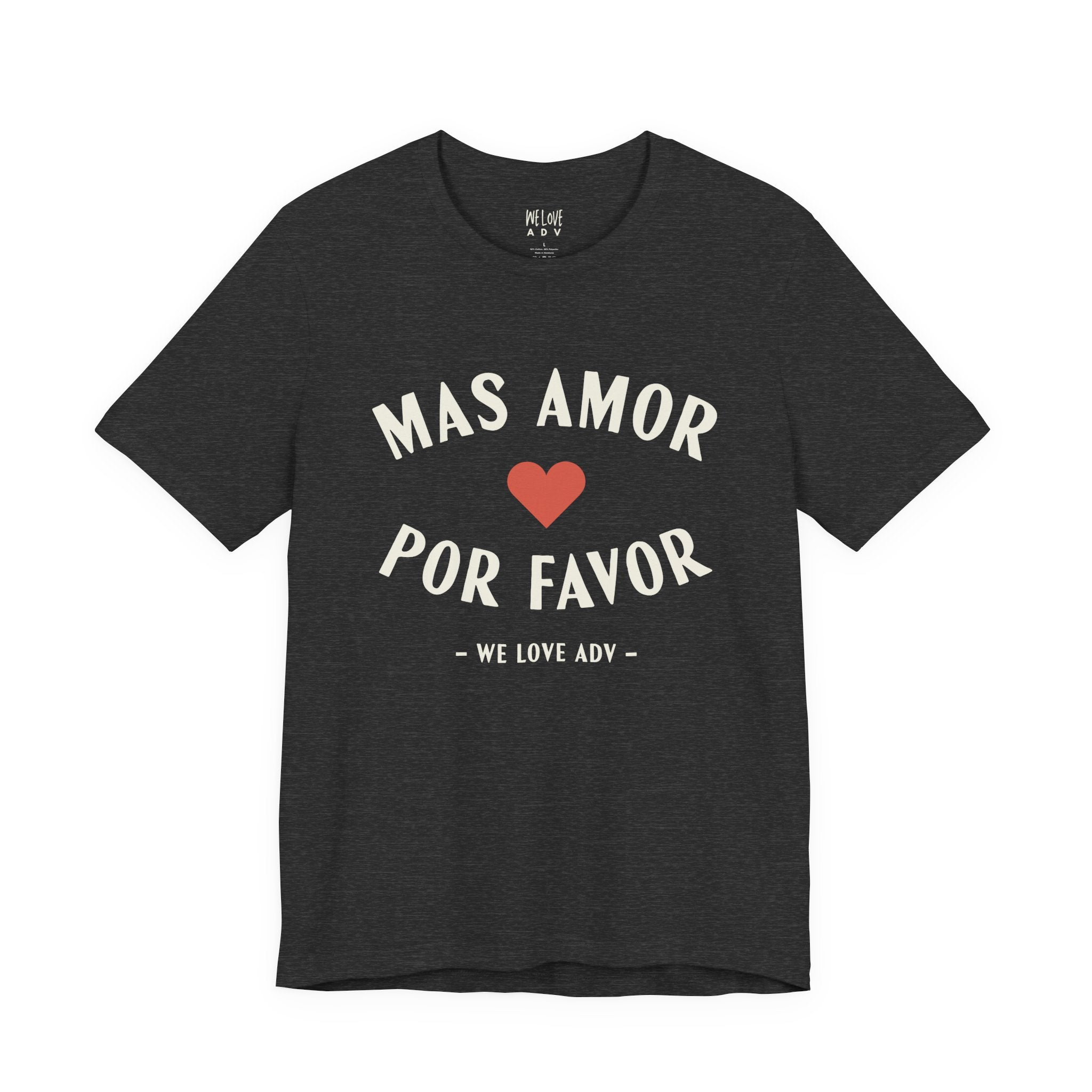 Mas Amor, Por Favor Tee