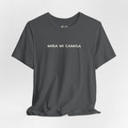 Mira Mi Camisa Tee