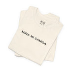 Mira Mi Camisa Tee