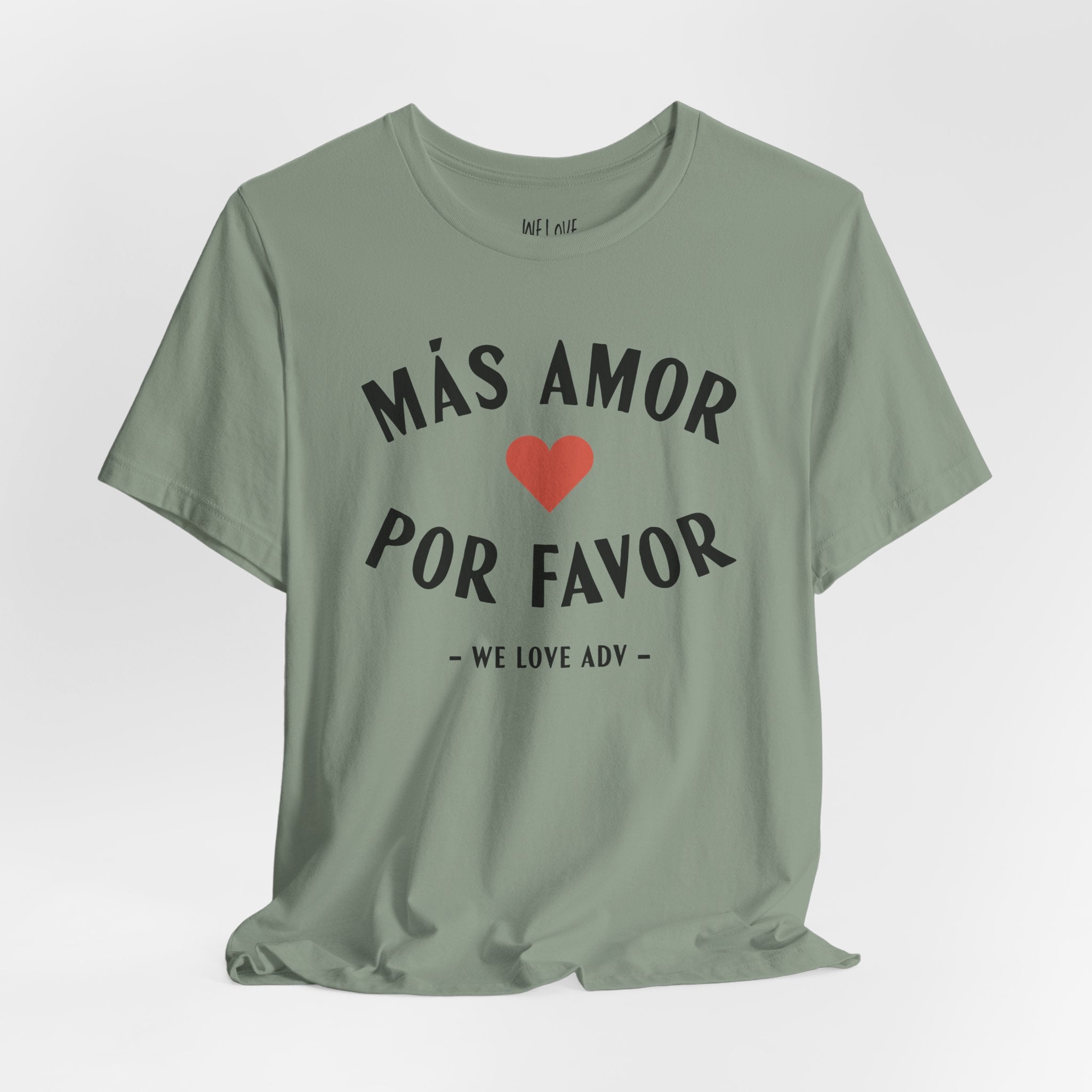 Más Amor, Por Favor Tee
