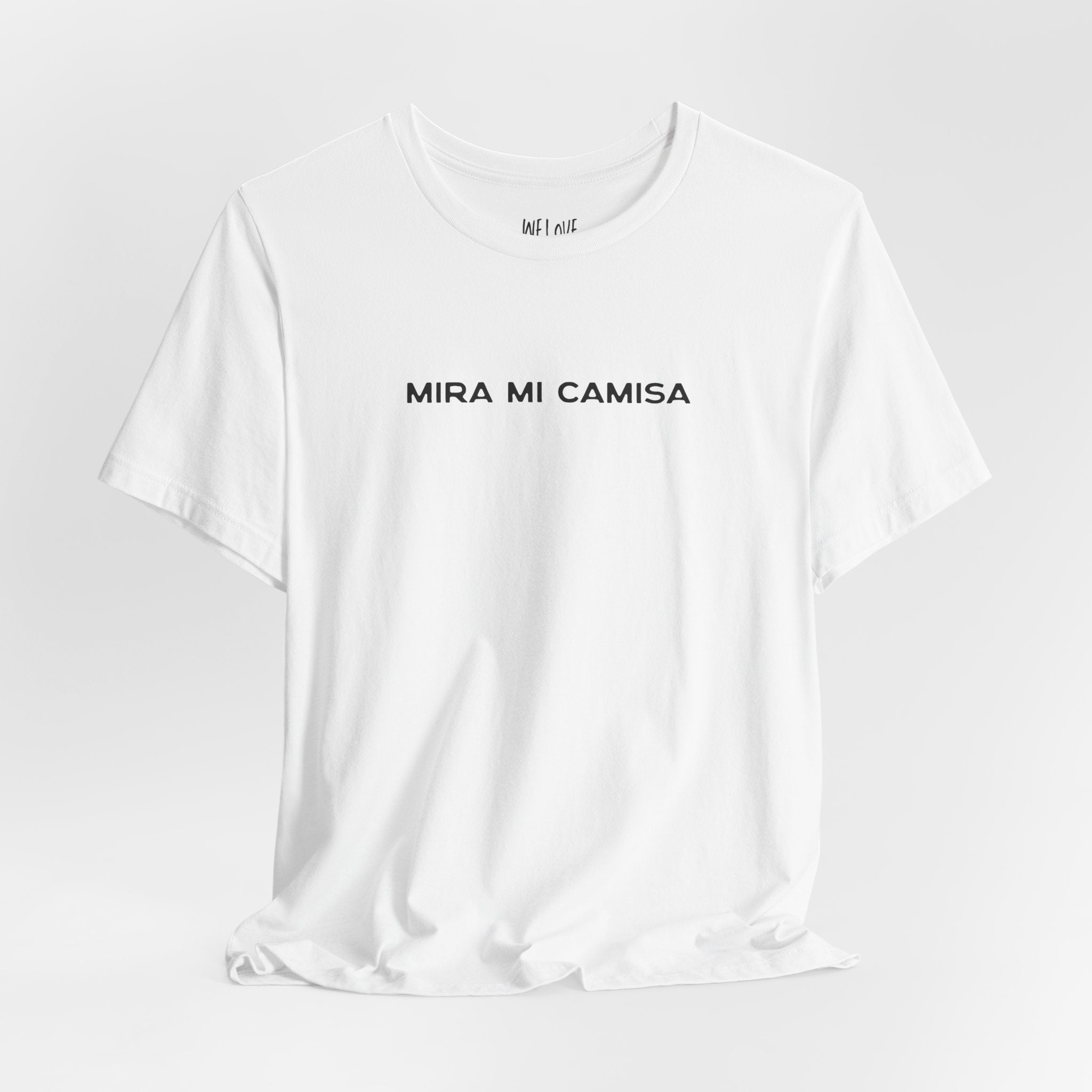Mira Mi Camisa Tee