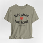 Más Amor, Por Favor Tee