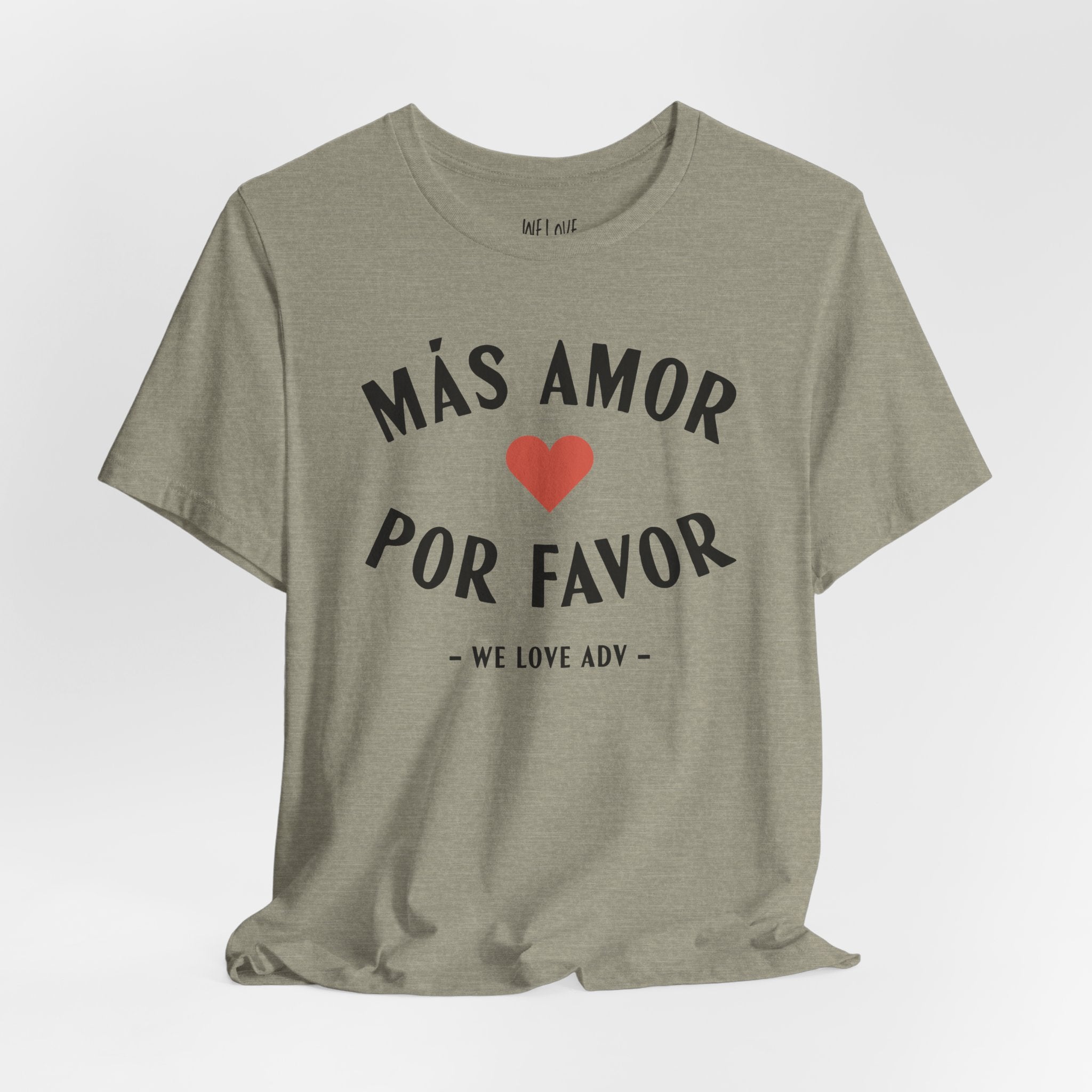 Más Amor, Por Favor Tee