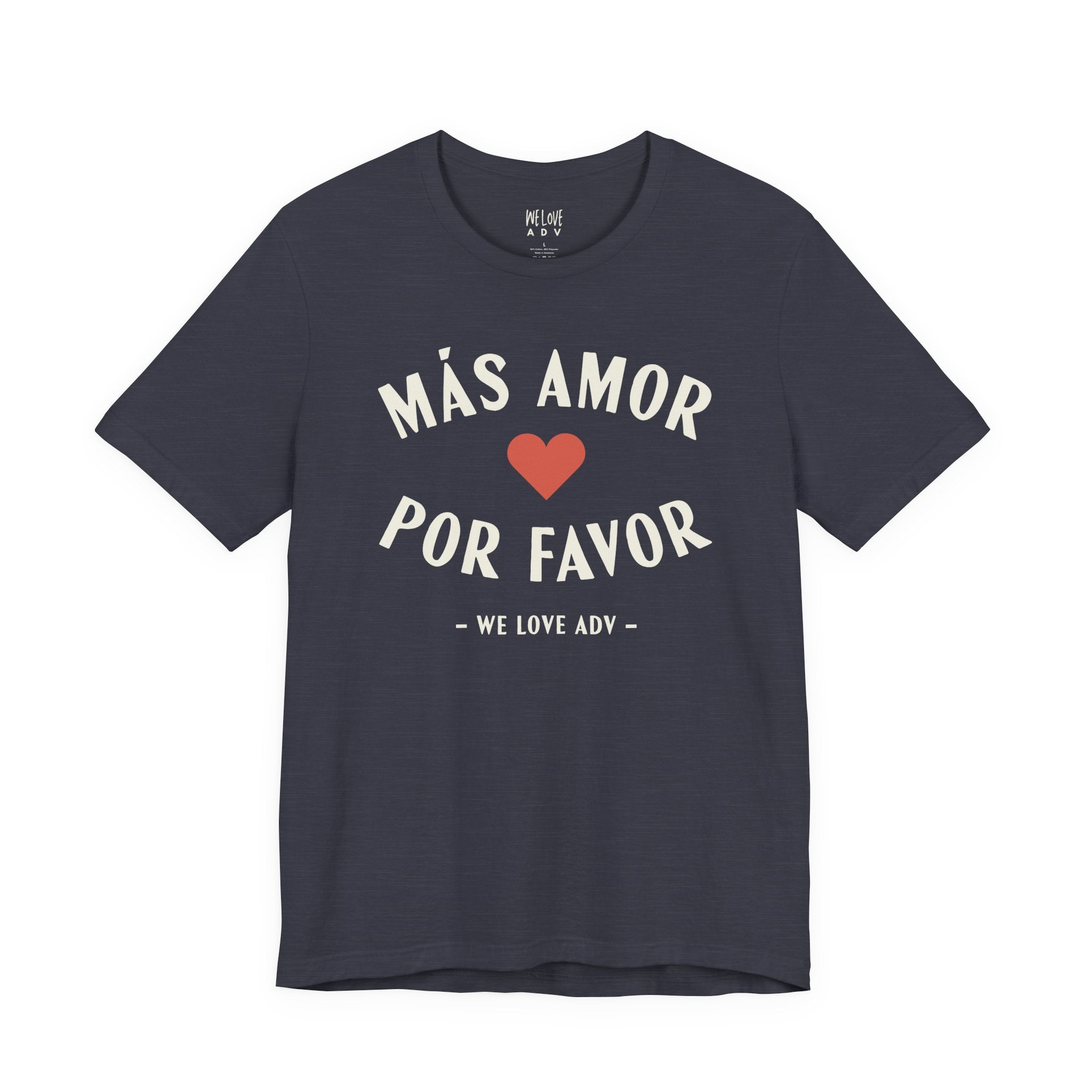 Más Amor, Por Favor Tee