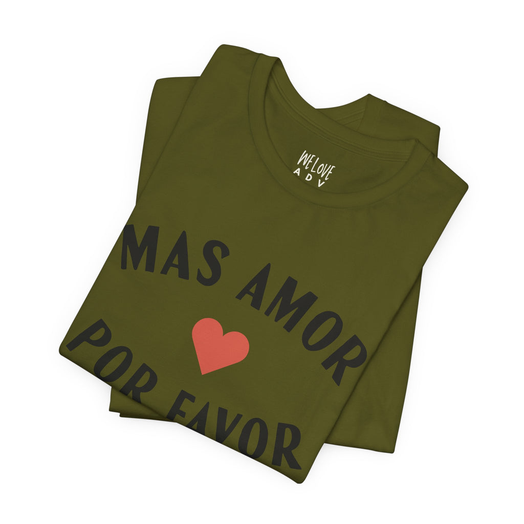 Mas Amor, Por Favor Tee