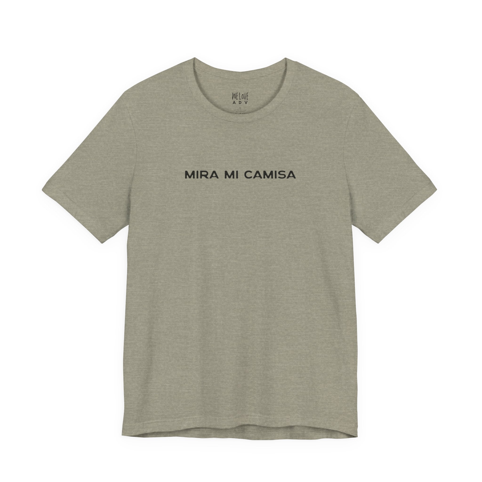 Mira Mi Camisa Tee