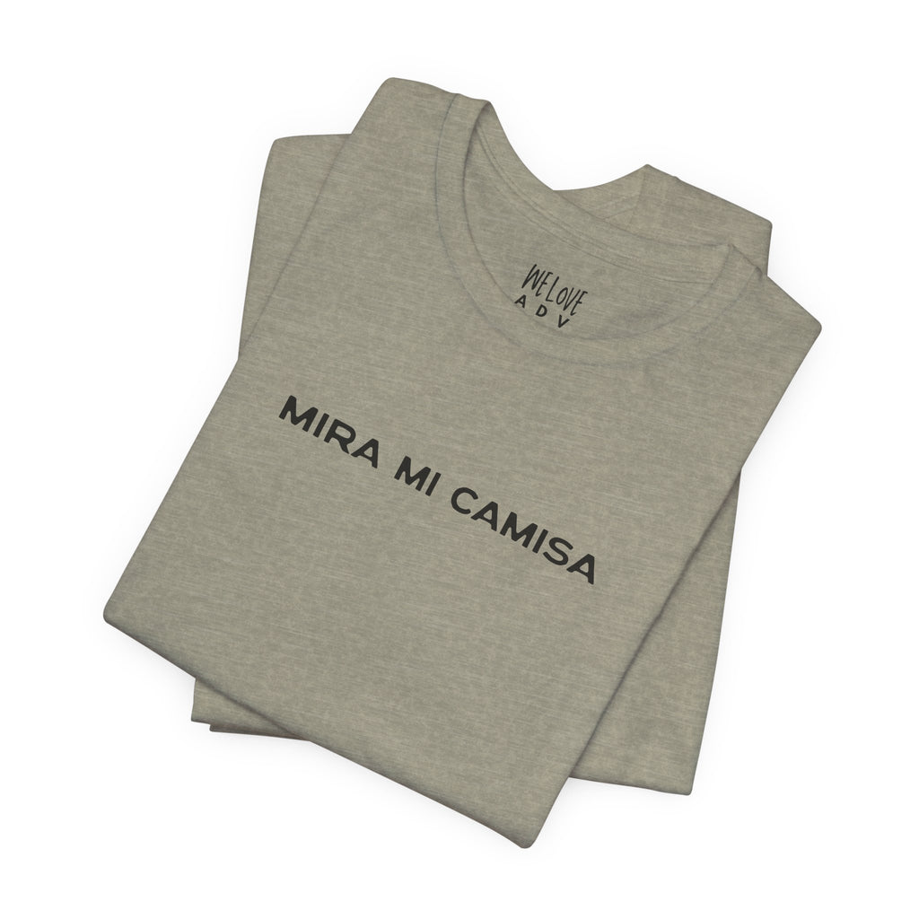 Mira Mi Camisa Tee