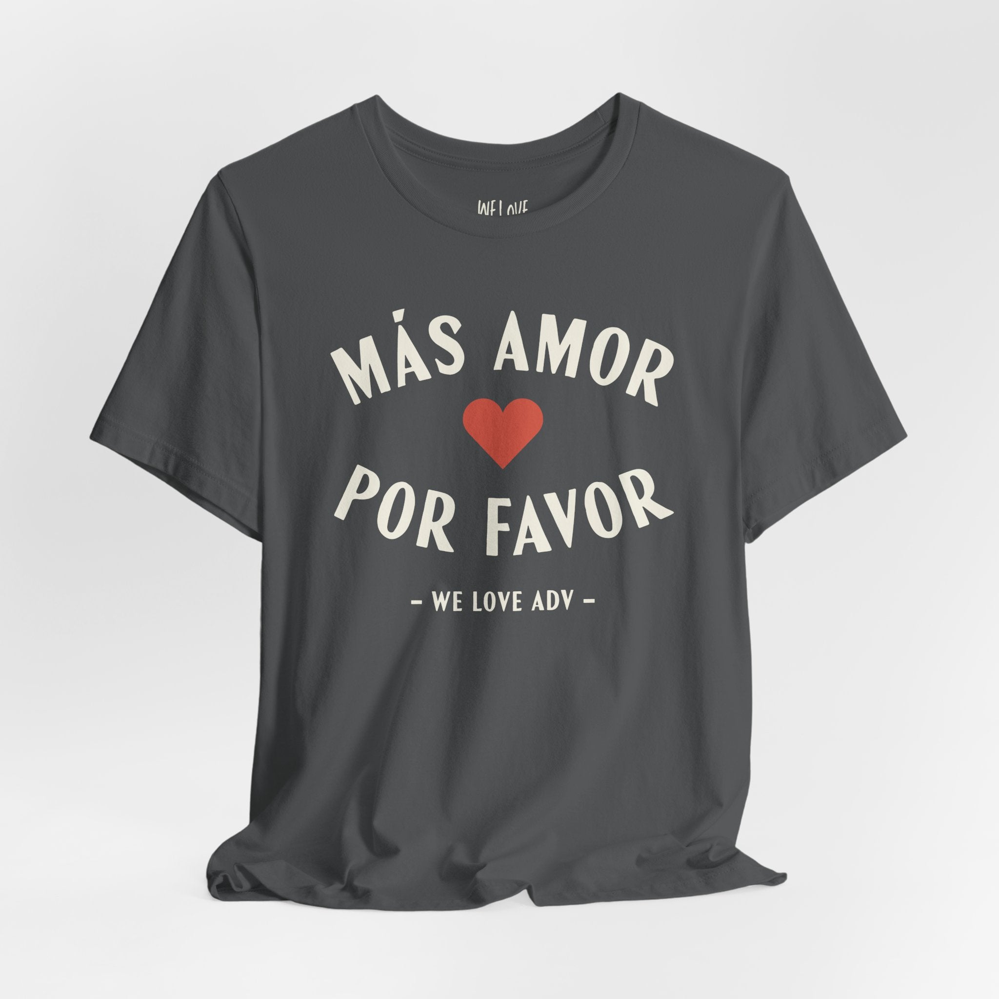 Más Amor, Por Favor Tee