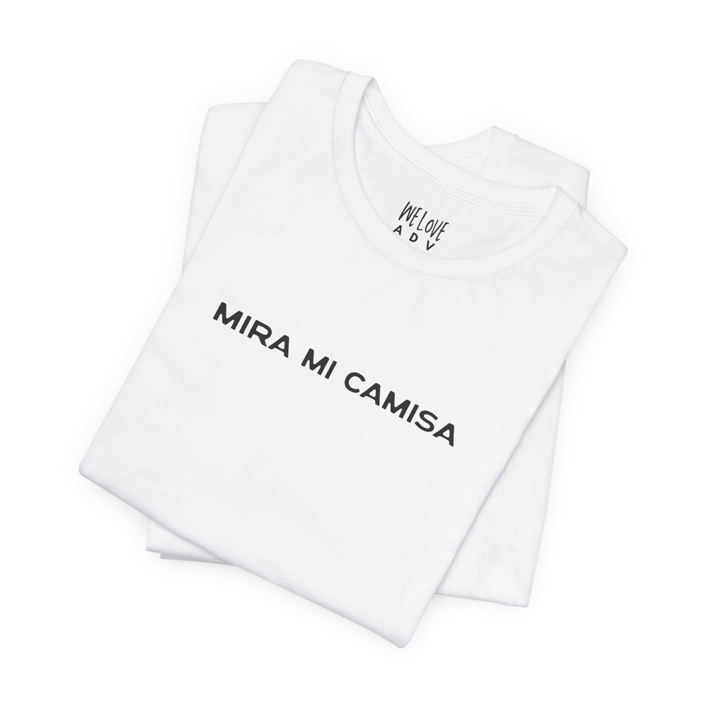 Mira Mi Camisa Tee