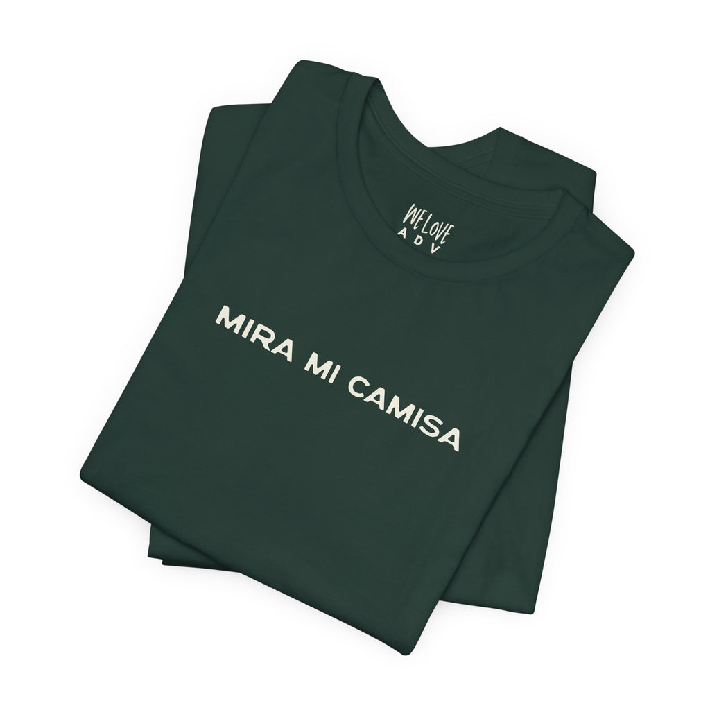 Mira Mi Camisa Tee