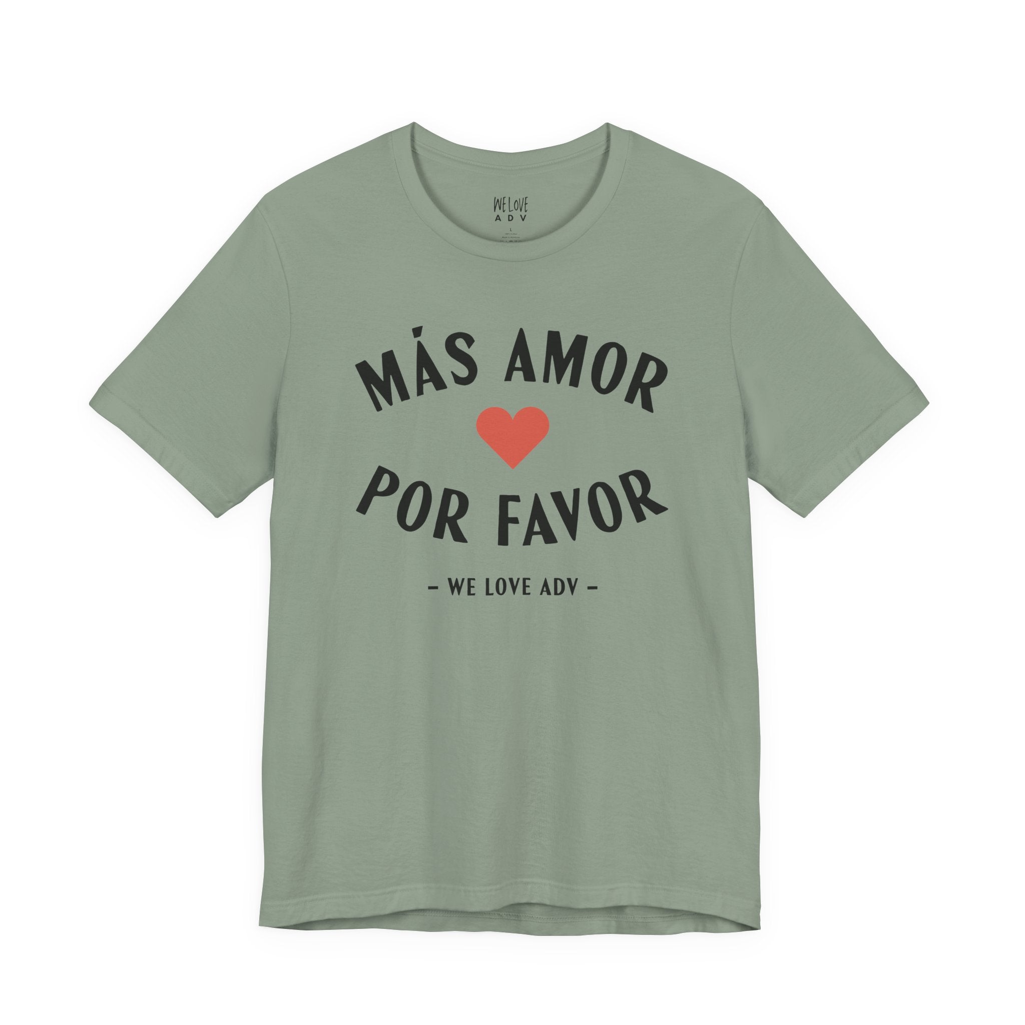 Más Amor, Por Favor Tee